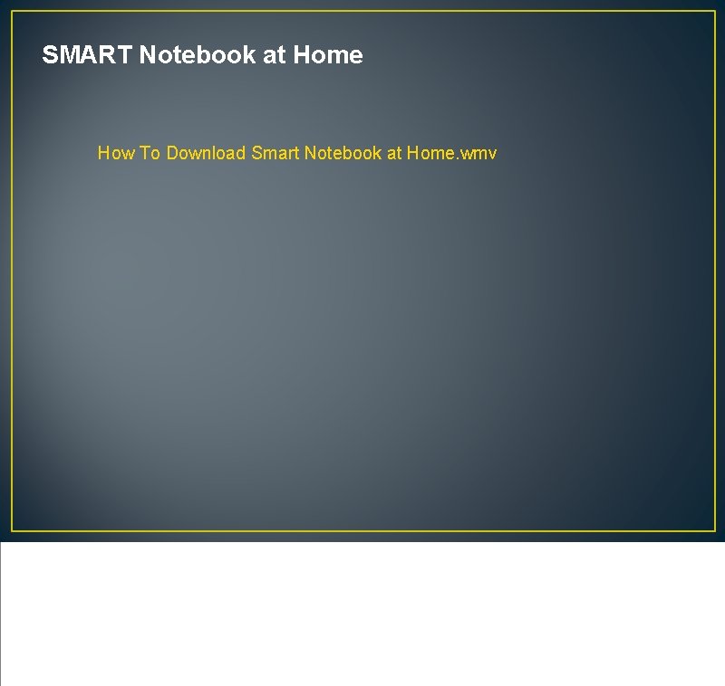 SMART Notebook at Home How To Download Smart Notebook at Home. wmv 