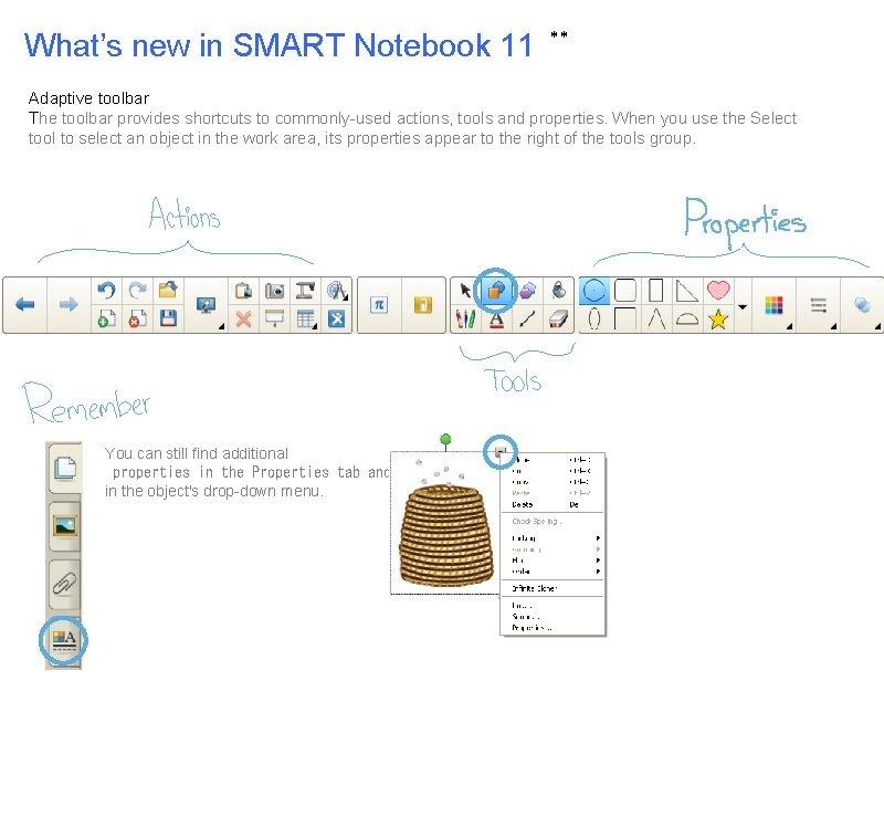 What’s new in SMART Notebook 11 ** Adaptive toolbar The toolbar provides shortcuts to