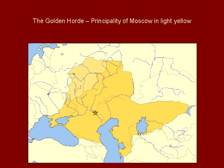 The Golden Horde – Principality of Moscow in light yellow 