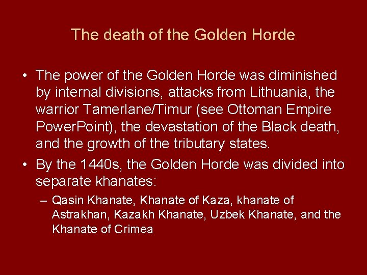 The death of the Golden Horde • The power of the Golden Horde was