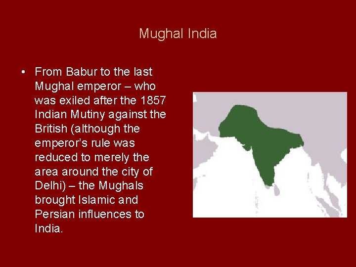 Mughal India • From Babur to the last Mughal emperor – who was exiled