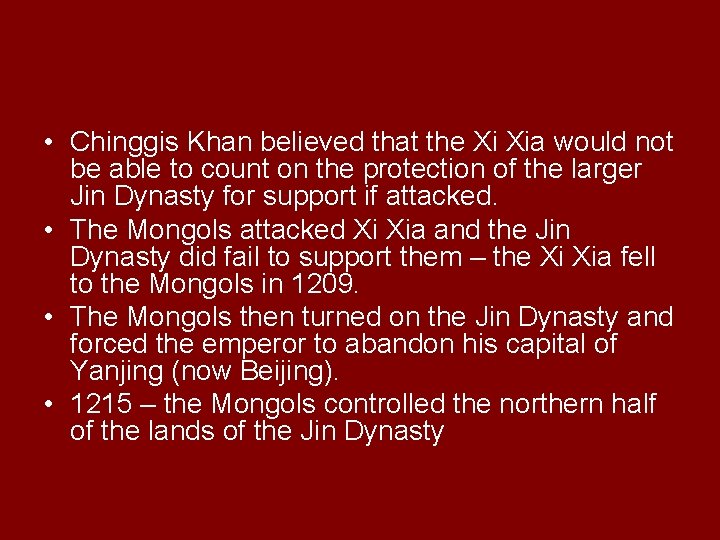  • Chinggis Khan believed that the Xi Xia would not be able to