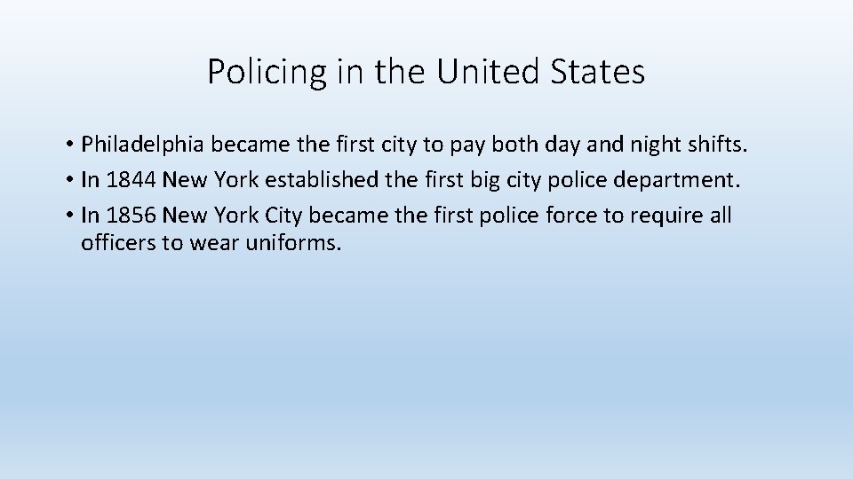 Policing in the United States • Philadelphia became the first city to pay both