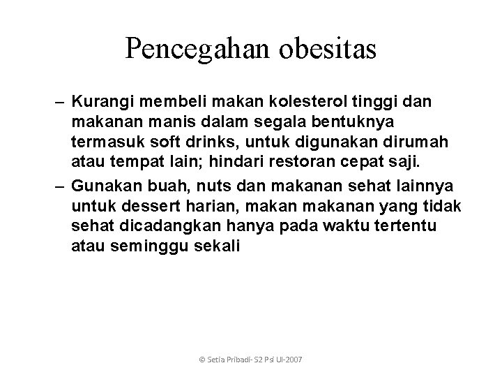 Pencegahan obesitas – Kurangi membeli makan kolesterol tinggi dan makanan manis dalam segala bentuknya