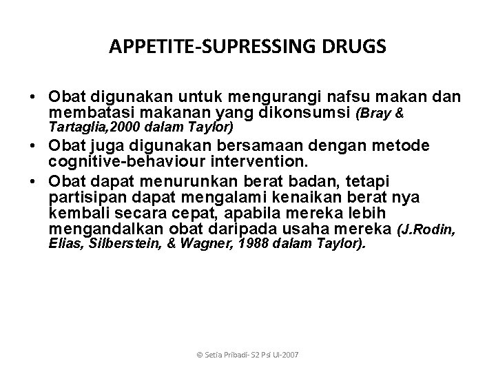 APPETITE-SUPRESSING DRUGS • Obat digunakan untuk mengurangi nafsu makan dan membatasi makanan yang dikonsumsi