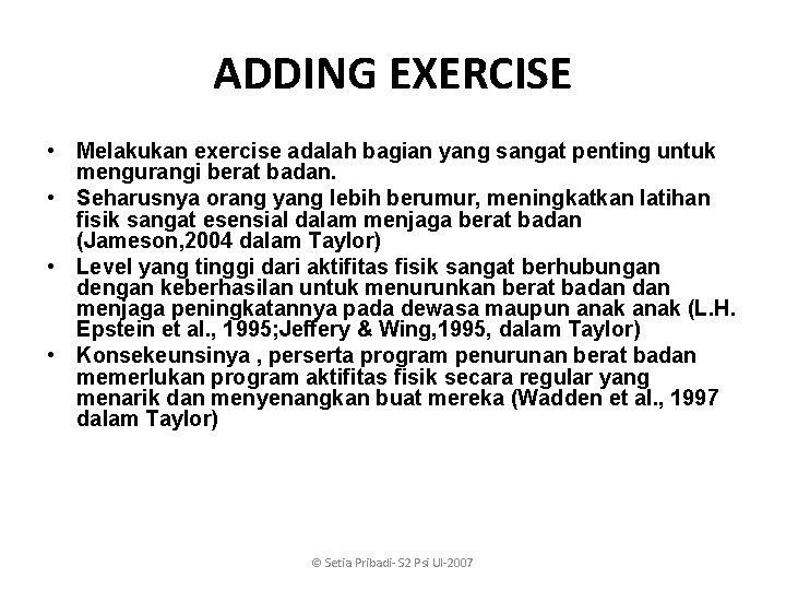 ADDING EXERCISE • Melakukan exercise adalah bagian yang sangat penting untuk mengurangi berat badan.