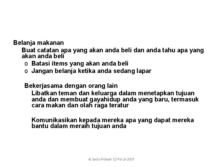 Belanja makanan Buat catatan apa yang akan anda beli dan anda tahu apa yang