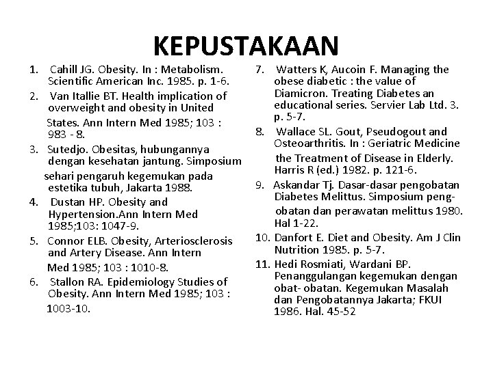 KEPUSTAKAAN 1. Cahill JG. Obesity. In : Metabolism. Scientific American Inc. 1985. p. 1