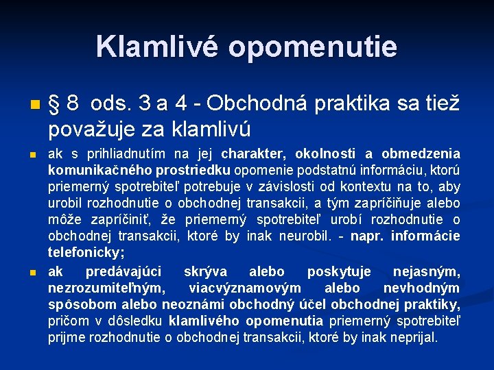 Klamlivé opomenutie n n n § 8 ods. 3 a 4 - Obchodná praktika