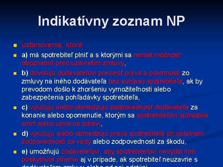 Indikatívny zoznam NP n ustanovenia, ktoré: n a) má spotrebiteľ plniť a s ktorými