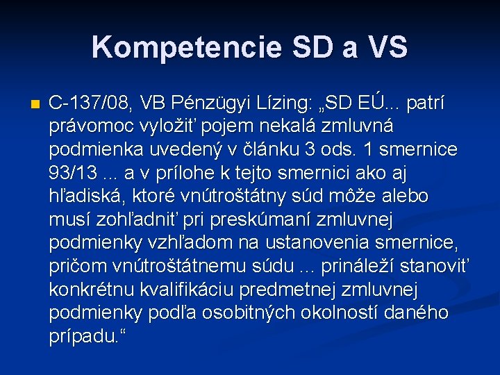 Kompetencie SD a VS n C-137/08, VB Pénzügyi Lízing: „SD EÚ. . . patrí