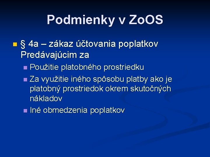 Podmienky v Zo. OS n § 4 a – zákaz účtovania poplatkov Predávajúcim za