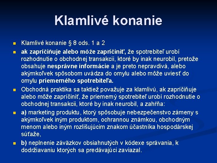 Klamlivé konanie n n n Klamlivé konanie § 8 ods. 1 a 2 ak