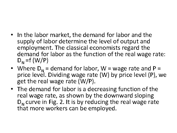  • In the labor market, the demand for labor and the supply of