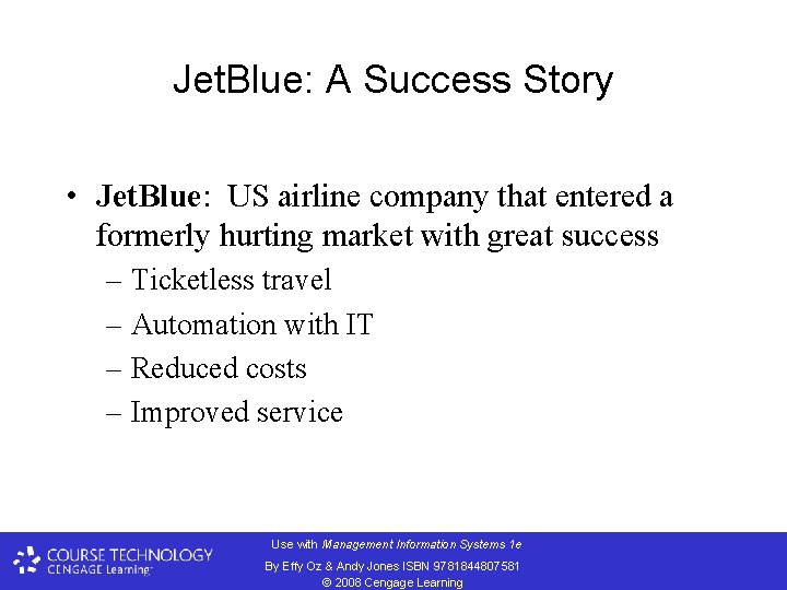 Jet. Blue: A Success Story • Jet. Blue: US airline company that entered a