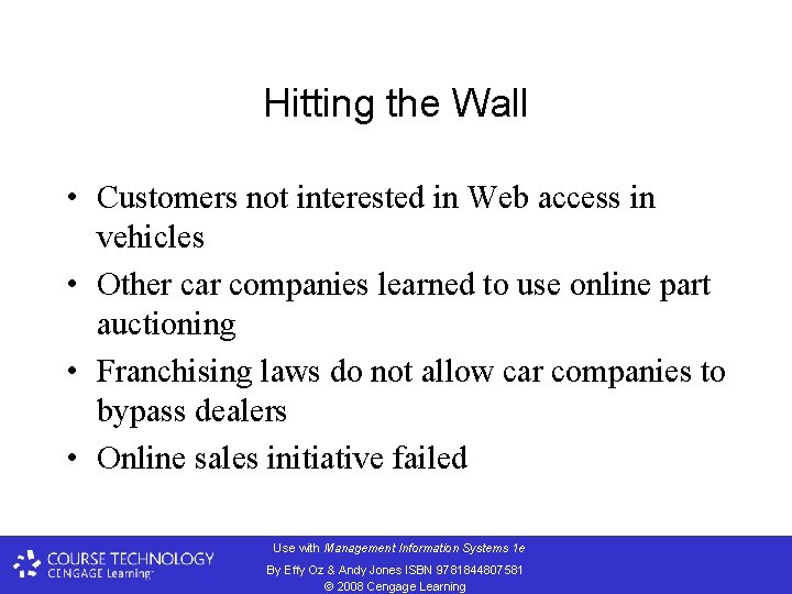 Hitting the Wall • Customers not interested in Web access in vehicles • Other