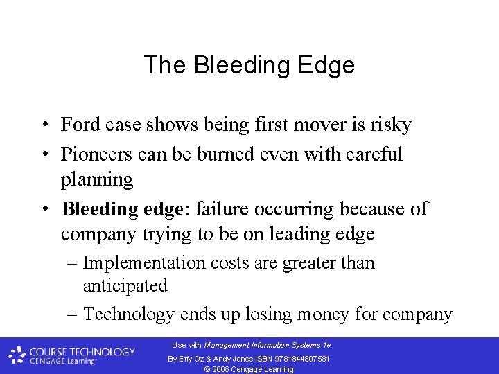 The Bleeding Edge • Ford case shows being first mover is risky • Pioneers