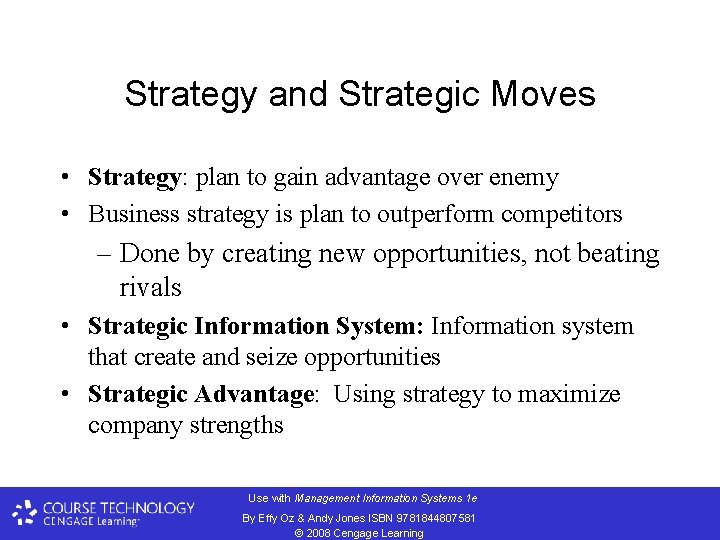 Strategy and Strategic Moves • Strategy: plan to gain advantage over enemy • Business
