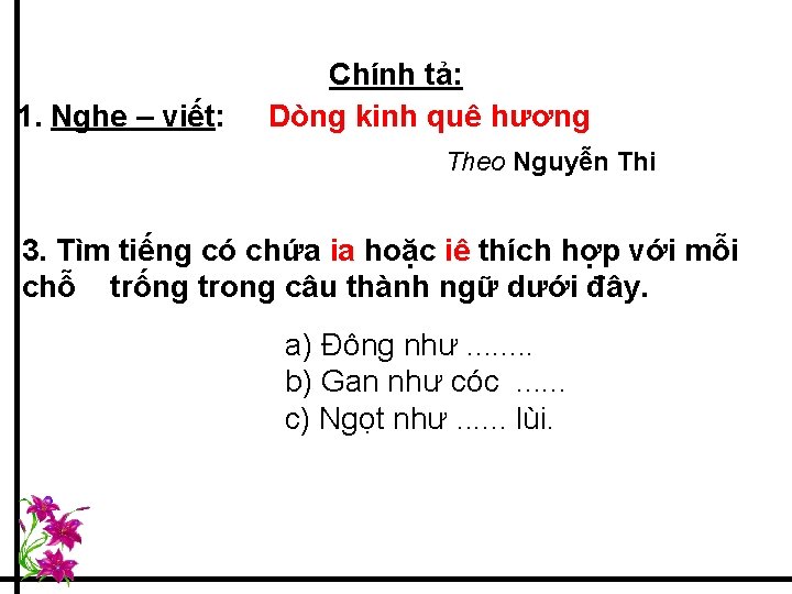 1. Nghe – viết: Chính tả: Dòng kinh quê hương Theo Nguyễn Thi 3.