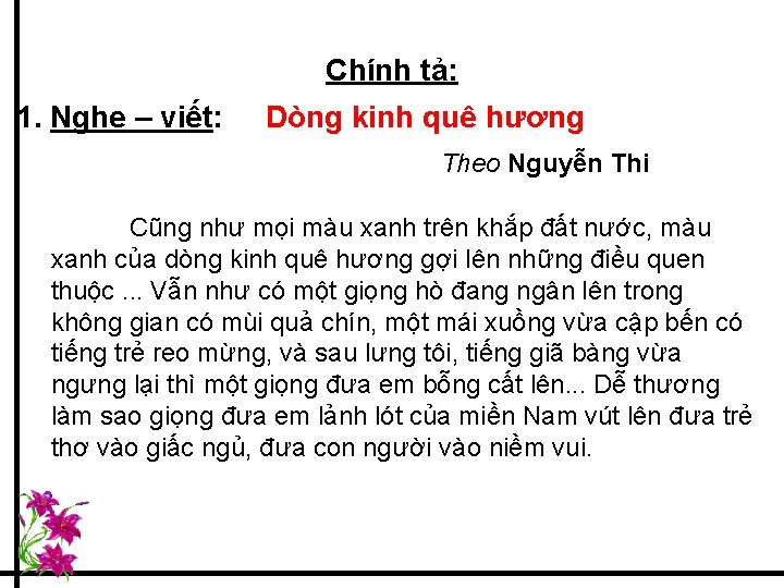 Chính tả: 1. Nghe – viết: Dòng kinh quê hương Theo Nguyễn Thi Cũng