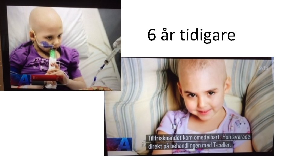 6 år tidigare 