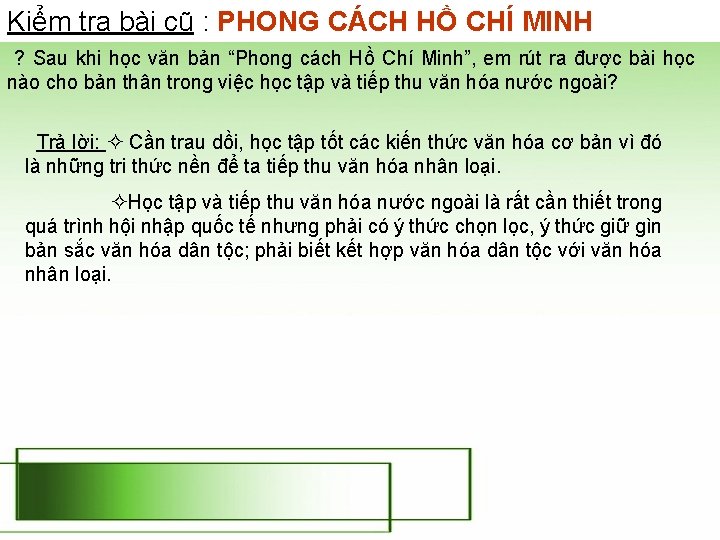 Kiểm tra bài cũ : PHONG CÁCH HỒ CHÍ MINH ? Sau khi học