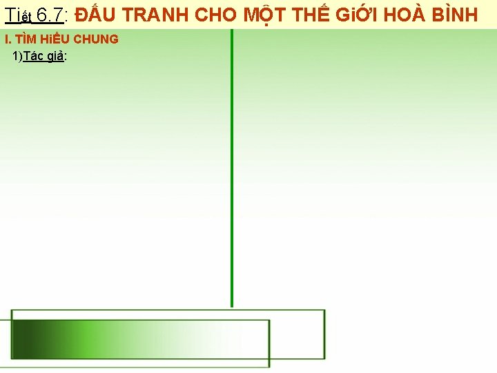 Tiết 6. 7: ĐẤU TRANH CHO MỘT THẾ GiỚI HOÀ BÌNH I. TÌM HiỂU