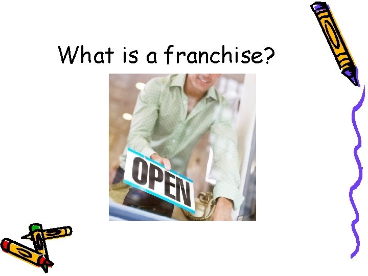 What is a franchise? 