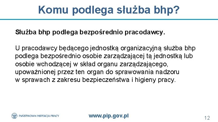 Komu podlega służba bhp? Służba bhp podlega bezpośrednio pracodawcy. U pracodawcy będącego jednostką organizacyjną