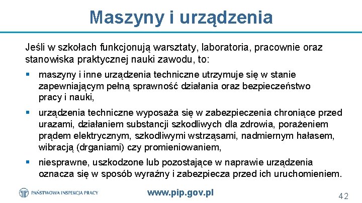 Maszyny i urządzenia Jeśli w szkołach funkcjonują warsztaty, laboratoria, pracownie oraz stanowiska praktycznej nauki