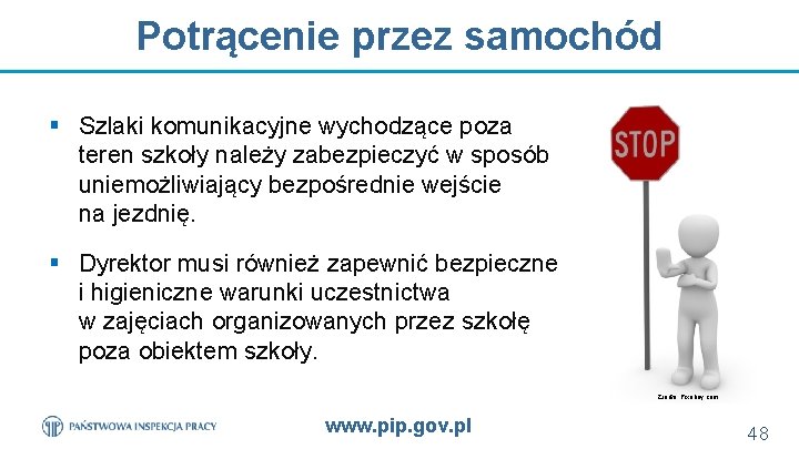 Potrącenie przez samochód § Szlaki komunikacyjne wychodzące poza teren szkoły należy zabezpieczyć w sposób