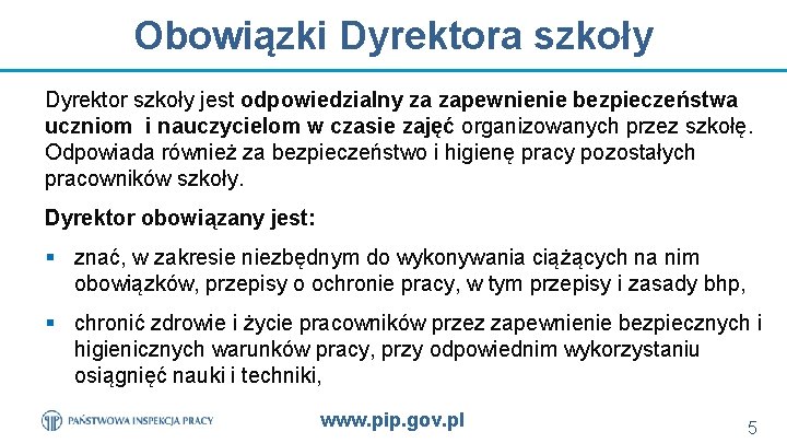 Obowiązki Dyrektora szkoły Dyrektor szkoły jest odpowiedzialny za zapewnienie bezpieczeństwa uczniom i nauczycielom w