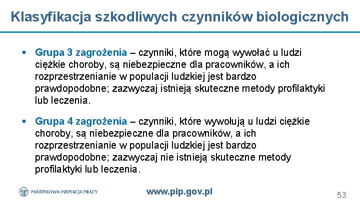 Klasyfikacja szkodliwych czynników biologicznych § Grupa 3 zagrożenia – czynniki, które mogą wywołać u