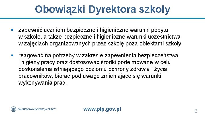 Obowiązki Dyrektora szkoły § zapewnić uczniom bezpieczne i higieniczne warunki pobytu w szkole, a