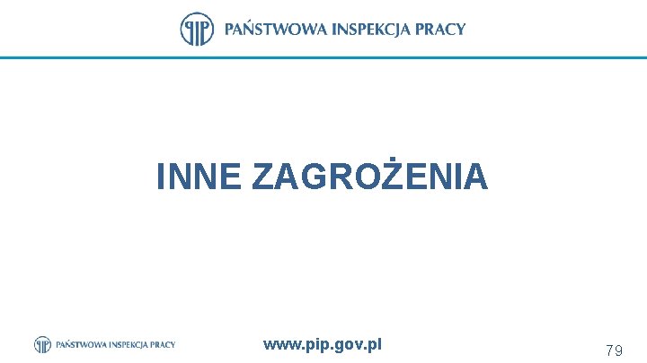 INNE ZAGROŻENIA www. pip. gov. pl 79 