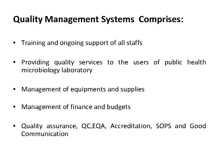 Quality Management Systems Comprises: • Training and ongoing support of all staffs • Providing