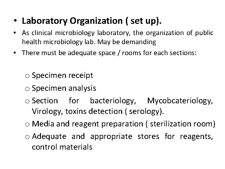  • Laboratory Organization ( set up). • As clinical microbiology laboratory, the organization