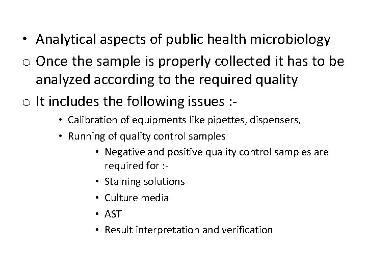  • Analytical aspects of public health microbiology o Once the sample is properly
