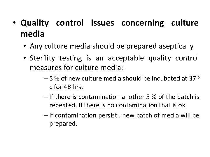 • Quality control issues concerning culture media • Any culture media should be