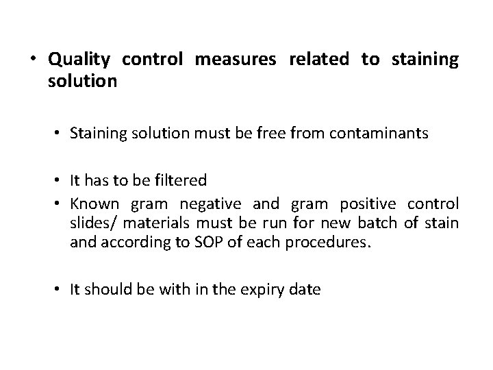  • Quality control measures related to staining solution • Staining solution must be