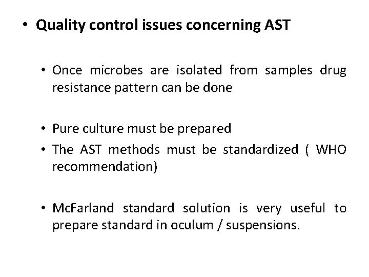  • Quality control issues concerning AST • Once microbes are isolated from samples