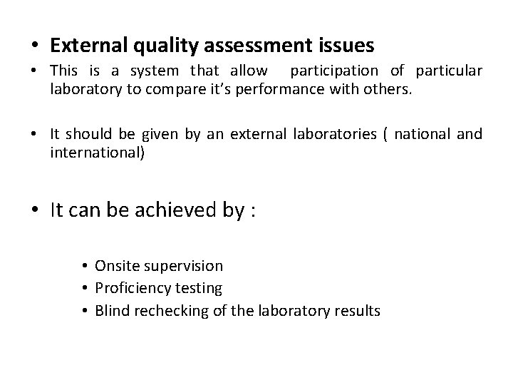  • External quality assessment issues • This is a system that allow participation
