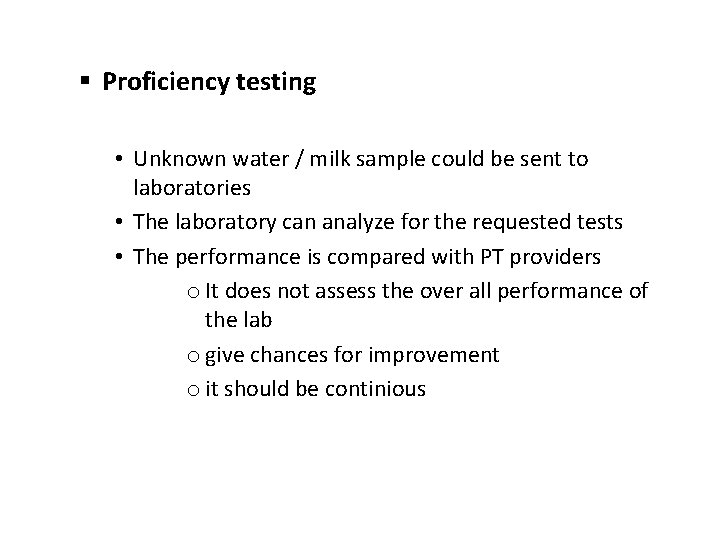 § Proficiency testing • Unknown water / milk sample could be sent to laboratories