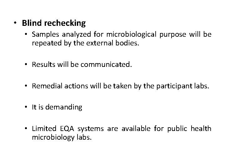  • Blind rechecking • Samples analyzed for microbiological purpose will be repeated by