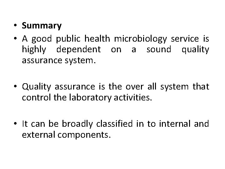  • Summary • A good public health microbiology service is highly dependent on