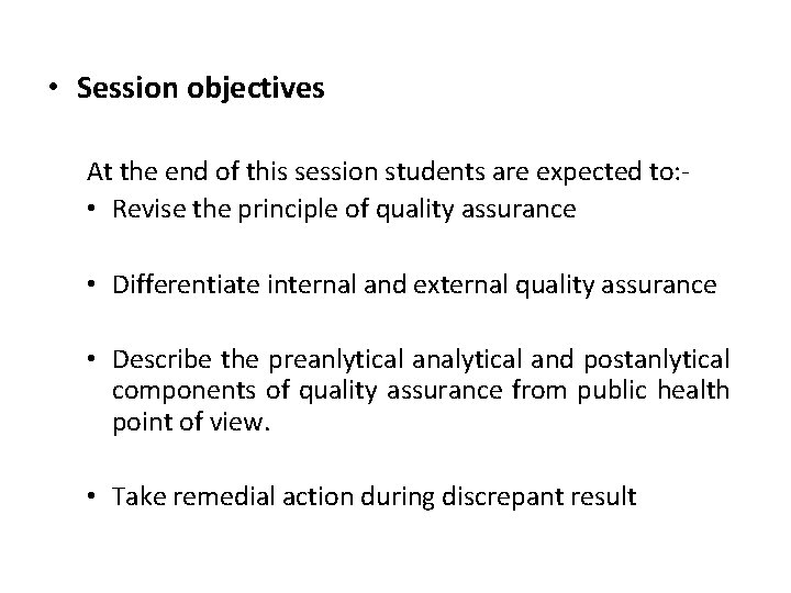  • Session objectives At the end of this session students are expected to: