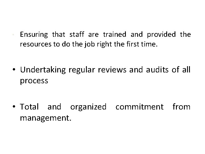  • Ensuring that staff are trained and provided the resources to do the