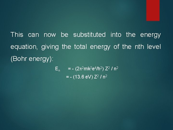 This can now be substituted into the energy equation, giving the total energy of