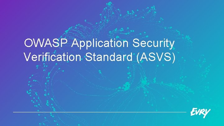 OWASP Application Security Verification Standard (ASVS) 
