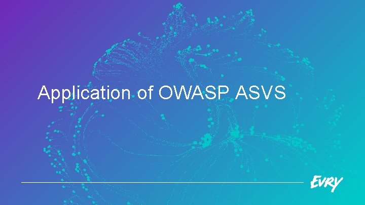 Application of OWASP ASVS 